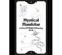 Mystical Mandalas: A Moss & Flame Coloring Book for Relaxation, Creativity, and Magic