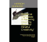 "Mystical Mandalas: A Relaxing Coloring Book for Mindful Creativity": "Unleash Your Inner Artist and Find Peace in Coloring 50 Intricate Designs"