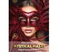 MYSTICAL MASKS - Adult Coloring Book | Realistic Grayscale Portraits of Women in Carnival Masks | for Relaxation and Mindful Creativity: English Edition (Colorful Adventures)