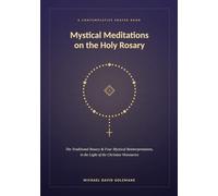 Mystical Meditations on the Holy Rosary