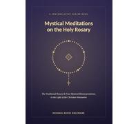 Mystical Meditations on the Holy Rosary: a prayer book