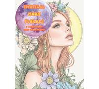 Mystical Moon Florals & Positive Words Adult Colouring Book