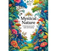 Mystical Nature: A Coloring Journey for Calm and Creativity