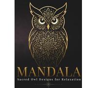 Mystical Owl Mandala Coloring Book for Adults: Sacred Owl Patterns for Calm, Focus & Relaxation (Stillhaven Bird Mandalas Collection)