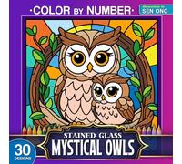 Mystical Owl Stained Glass Color by Number: 30 Enchanting and Magical Owl Scenes for Relaxation (Stained Glass Color By Number Collection)