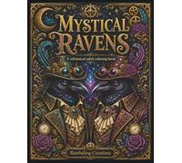 Mystical Ravens: A Whimsical Adult Coloring Book (Rambaling Creations Adult Coloring Books)