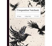 Mystical Ravens and Crows Composition Notebook: Gothic Crow & Raven Journal for Writers, Students, and Dark Aesthetic Lovers - 110 College-Ruled Pages, 7.5” x 9.25”