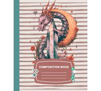 Mystical Realm of Dragon Composition Note Book: 7.5 X 9.25 Inches - 120 Pages | Lined Note Book for School Kids, Teens, Girls & Boys who Love Dragons