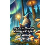 Mystical Realms: A Dragon Knights and Wizards Coloring Adventure