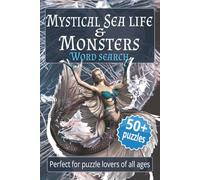 Mystical Sea Life & Monsters: 50+ Puzzles | 6×9 inches, 120 pages, 495 words | Word Search perfect for puzzle lovers of all Ages | Good as a gift for ... Mythology fans, and just for great fun.