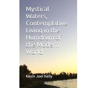 Mystical Waters, Contemplative Living in the Humdrum of the Modern World