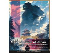 Mystical Yokai of Japan -- 30 Japanese Samurai Scenes to Color: Find peace in every line. (Japanese Calm Coloring Series)