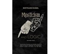 Mysticism And Logic: And Other Essays
