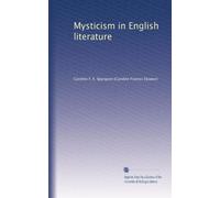 Mysticism in English literature: Volume 1