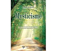 Mysticisme: Etude sur la nature et le développement de la conscience spirituelle de l'homme