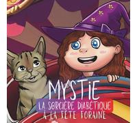 Mystie la sorcière diabétique: à la fête foraine