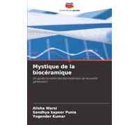Mystique de la biocéramique: Un guide complet des biomatériaux de nouvelle génération