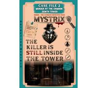MYSTRIX: The Killer Is Still Inside The Tower - Case File 2: Murder at the Crimson Zenith Tower: 19,800 Suspects. 5 Alibis. 30 Clues. One Killer. One ... Is The Killer (The Ultimate Detective Files)