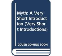Myth: A Very Short Introduction (Very Short Introductions)