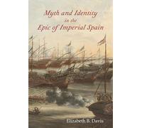 Myth and Identity in the Epic of Imperial Spain: Volume 1