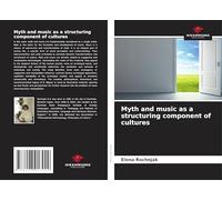 Myth and music as a structuring component of cultures