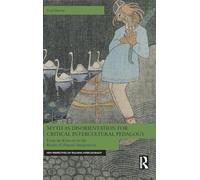 Myth as Disorientation for Critical Intercultural Pedagogy: From the Kalevala to the Realm of (Digital) Imagination (New Perspectives on Teaching Interculturality)