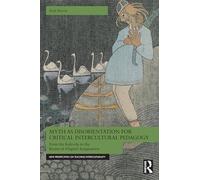 Myth as Disorientation for Critical Intercultural Pedagogy: From the Kalevala to the Realm of (Digital) Imagination (New Perspectives on Teaching Interculturality)