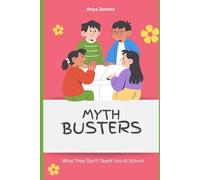 Myth Busters: What They Don't Teach You At School