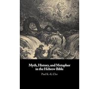 Myth, History, and Metaphor in the Hebrew Bible