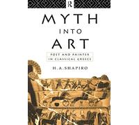 Myth Into Art: Poet and Painter in Classical Greece