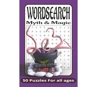 Myth & Magic Word Search Puzzle Book: Word searches with easy to read print about myth and magic. witchcraft and more | 6x9, 100 pages | 50 puzzles...gift for vacation. holidays and free time
