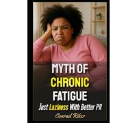 Myth Of Chronic Fatigue: Just Laziness With Better PR