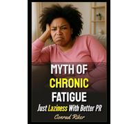 Myth Of Chronic Fatigue: Just Laziness With Better PR
