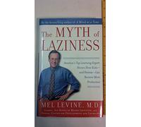 Myth of Laziness: America's Top Learning Expert Shows How Kids--and Parents--Can Become More Productive