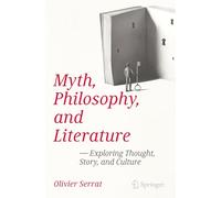 Myth, Philosophy, and Literature: Exploring Thought, Story, and Culture