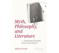 Myth, Philosophy, and Literature: Exploring Thought, Story, and Culture