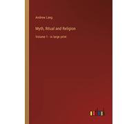 Myth, Ritual and Religion: Volume 1 - in large print