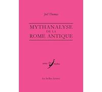 Mythanalyse de la Rome antique: 45 (Verite Des Mythes)