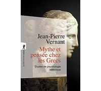 Mythe et pensée chez les Grecs: Etudes de psychologie historique