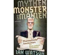 Mythen, Monster und Manien: Phantastische Geschichten aus einem anderen Deutschland
