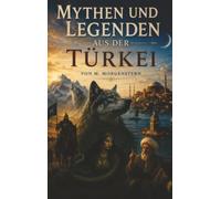 Mythen und Legenden aus der Türkei: Entdecke die geheimnisvolle Seite der Türkei