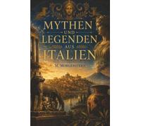 Mythen und Legenden aus Italien: Entdecke die geheimnisvolle Seite Italiens