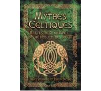 Mythes Celtiques - Récits Légendaires De Héros Et De Dieux (ebook)