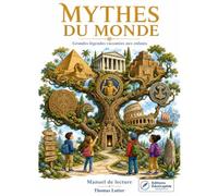 Mythes du Monde: Grandes légendes racontées aux enfants - Manuel de lecture CE2