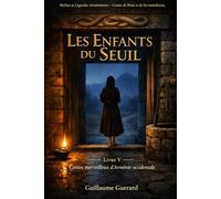 Mythes et Légendes Arméniennes: Livre V Les Enfants du Seuil - Contes merveilleux d'Arménie occidentale (Mythologie - Récits Authentiques des Peuples du Monde)