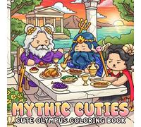 Mythic Cuties Coloring Book: Adorable Fuzzy Gr ods, Goddesses, and Legendary Creatures Coloring Pages for Adults & Teens Seeking Relaxation and Creative Fun