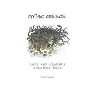 MYTHIC GREECE: GODS AND LEGENDS COLORING BOOK
