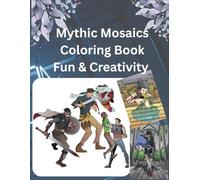 Mythic Mosaics Coloring Book Fun and Creativity Characters “Fantasy Creatures, Magical Castles & Inspiring Scenes | Stress-Relief Coloring Book for ... Create”Color for Everyone. Inspire & Imagine