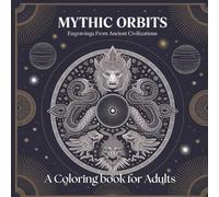 Mythic Orbits: Engravings from Ancient Civilizations: For Adults with Beautiful Patterns for Fun and Relaxation