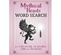 Mythical Beasts Word Search Book: 40 Creature Features and 40 Puzzles | Large Print Brain Game For Adults (Legends & Letters - Stories, Facts & Word Search Puzzles)